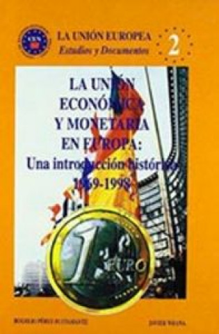 Könyv La unión económica y monetaria en Europa : Una introducción histórica 1969-1998 Rogelio . . . [et al. ] Pérez-Bustamente y González de la Vega