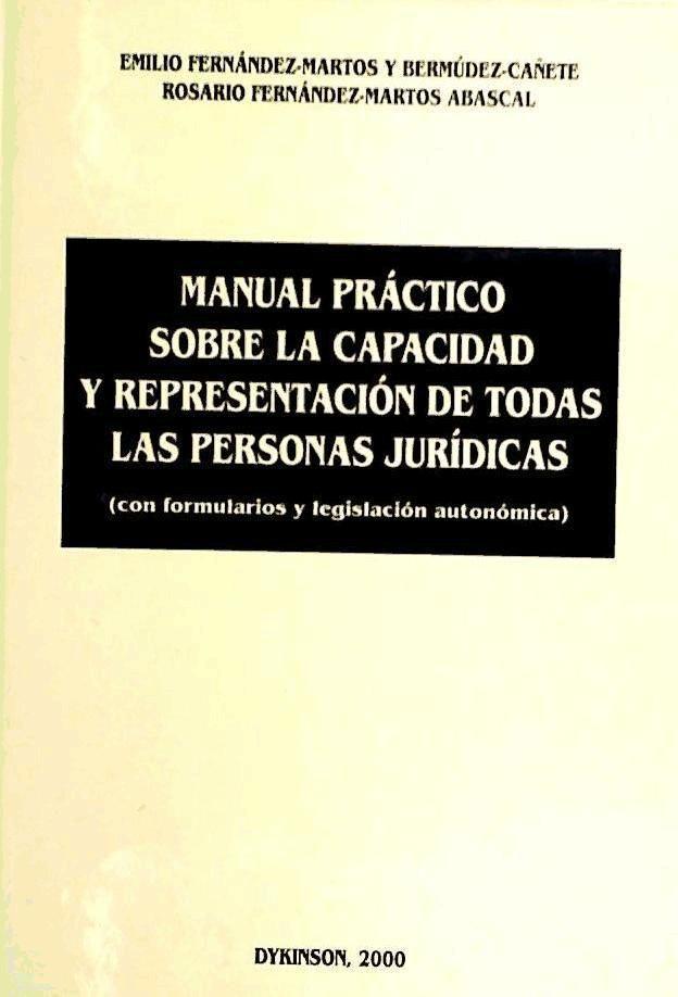 Książka Manual práctico sobre la capacidad y respresentación de todas las personas jurídicas : formularios y legislación autonómica 