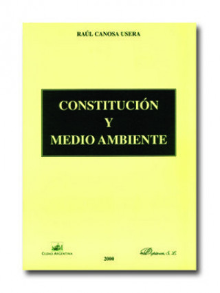 Kniha Constitución y medio ambiente Raúl Leopoldo Canosa Usera