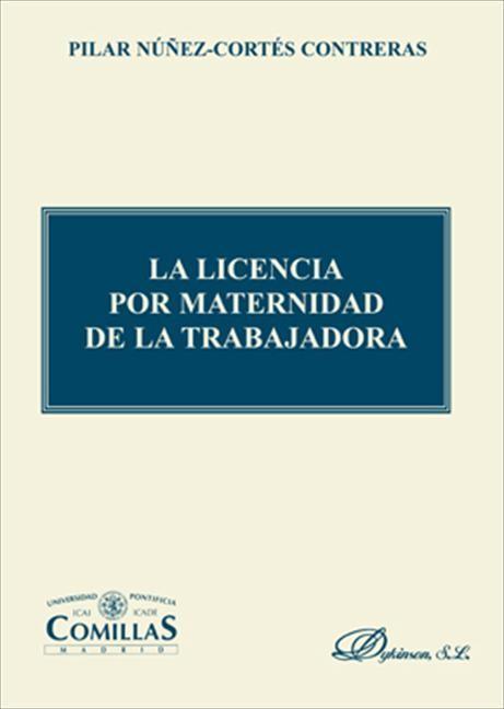 Książka La licencia por maternidad de la trabajadora 