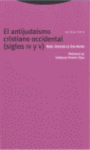 Книга El antijudaísmo cristiano occidental (siglos IV y V) Raúl González Salinero