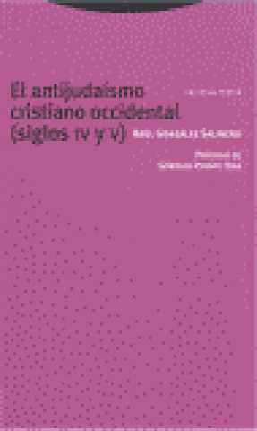 Kniha El antijudaísmo cristiano occidental (siglos IV y V) Raúl González Salinero