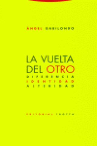 Книга La vuelta del otro, diferencia, identidad y alteridad Ángel Gabilondo Pujol