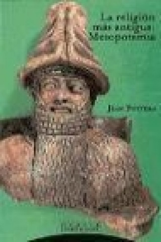 Könyv La religión más antigua: Mesopotamia Jean Bottéro