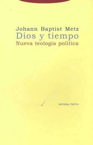 Книга Dios y tiempo : nueva teología política Johann Baptist Metz