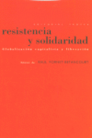 Książka Resistencia y solidaridad. Globalización capitalista y liberación Raúl . . . [et al. ] Fornet-Betancourt