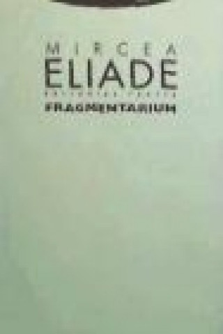 Knjiga Fragmentarium Mircea Eliade