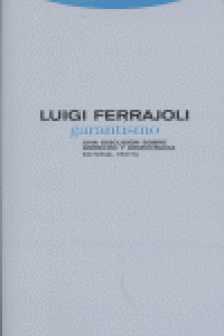 Carte Garantismo. Debate sobre el derecho y la democracia Luigi Ferrajoli