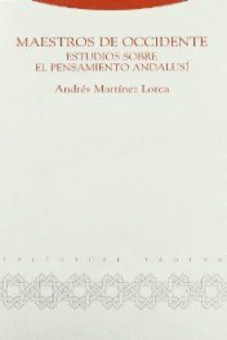 Könyv Maestros de Occidente : estudios sobre el pensamiento andalusí Andrés Martínez Lorca