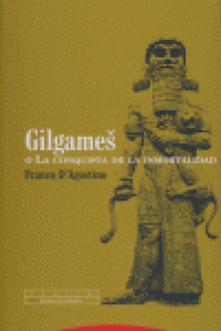 Carte Gilgames o La conquista de la inmortalidad Franco D'Agostino