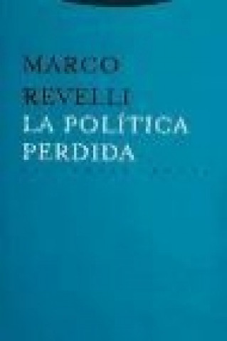 Książka La política perdida Marco Revelli