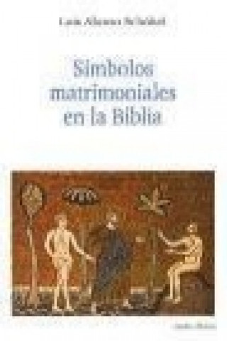 Kniha Símbolos matrimoniales en la Biblia Luis Alonso Schökel