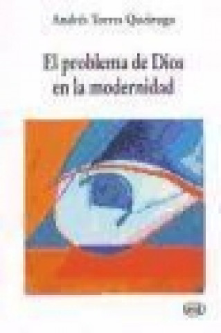 Knjiga El problema de Dios en la modernidad Andrés Torres Queiruga