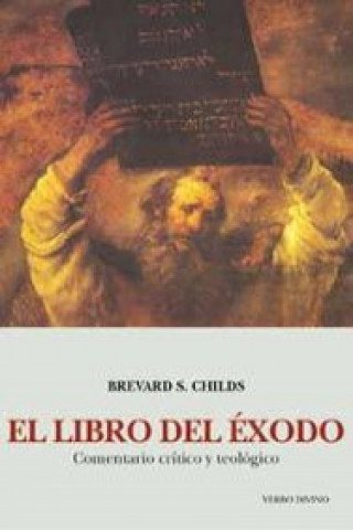 Kniha El libro del Éxodo : Pentateuco : comentario crítico y teológico Brevard S. Childs
