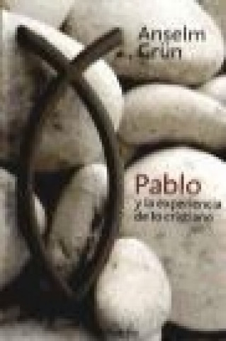 Knjiga Pablo y la experiencia de lo cristiano Anselm Grün
