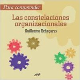 Book Para comprender las constelaciones organizacionales GUILLERMO ECHEGARAY INDA