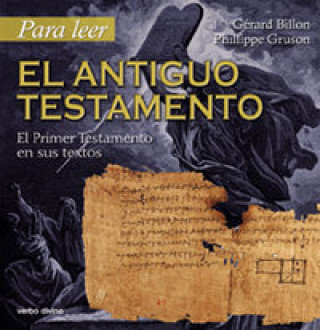 Carte Para leer el Antiguo Testamento : el Primer Testamento en sus textos Gérard Billon
