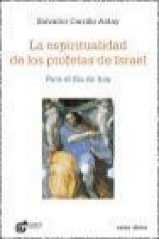 Book La espiritualidad de los profetas de Israel : para el día de hoy Salvador Carrillo Alday