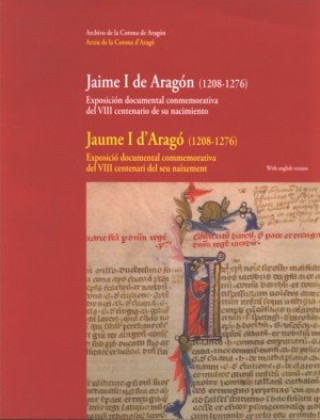 Kniha Jaume I d'Aragó (1208-1276) : exposició documental commemorativa del VIII centenari del seu naixement = Jaime I de Aragón (1208-1276) : exposición doc 