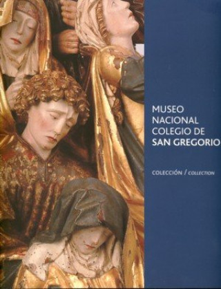 Kniha Museo Nacional Colegio de San Gregorio : colección = collection 
