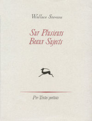 Kniha Sur plusieurs beaux sujects Wallace Stevens