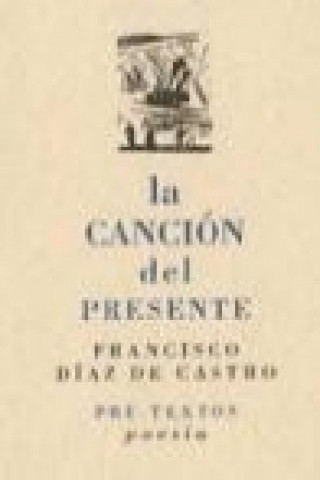 Knjiga La canción del presente Francisco J. Díaz de Castro