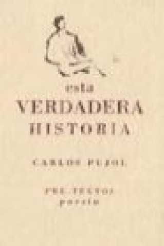 Livro Esta verdadera historia Carlos Pujol Jaumandreu