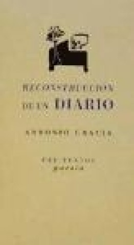 Knjiga Reconstrucción de un diario Antonio Gracia