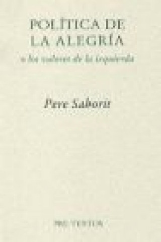 Kniha Política de la alegría : o los valores de la izquierda Pere Saborit i Codina