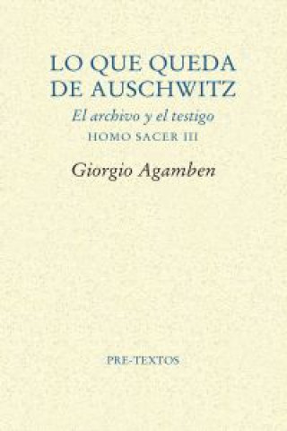 Książka Lo que queda de Auschwitz : El archivo y el testigo : homo sacer III Giorgio Agamben