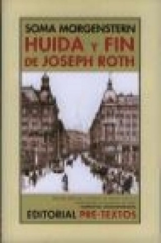 Kniha Huida y fin de Joseph Roth Soma Morgenstern