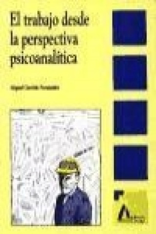 Buch El trabajo desde la perspectiva psicoanalítica Miguel Garrido Fernández