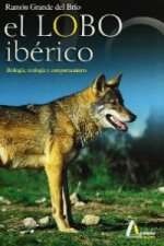 Kniha El lobo ibérico : biología, ecología y comportamiento Ramón Grande del Brío