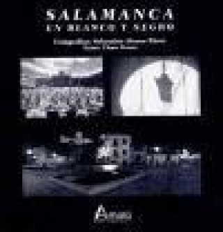 Kniha Salamanca en blanco y negro Charo Ruano Vicente