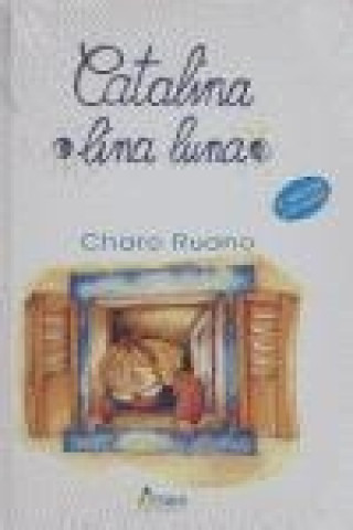 Книга Catalina, lina, luna Charo Ruano Vicente