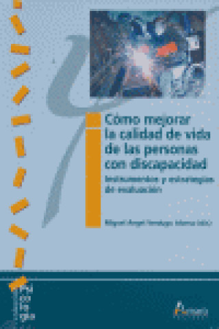 Könyv Cómo mejorar la calidad de vida de las personas con discapacidad : instrumentos y estrategias de evaluación Miguel Ángel Verdugo Alonso