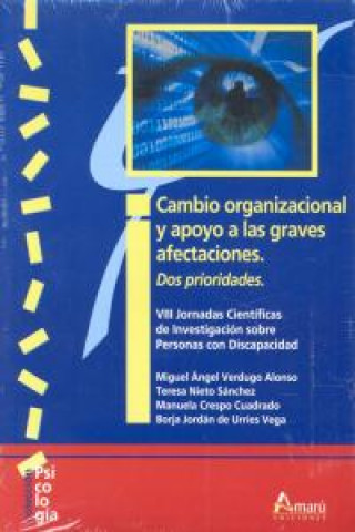 Knjiga Cambio organizacional y apoyo a las graves afectaciones : dos prioridades Miguel Ángel Verdugo Alonso