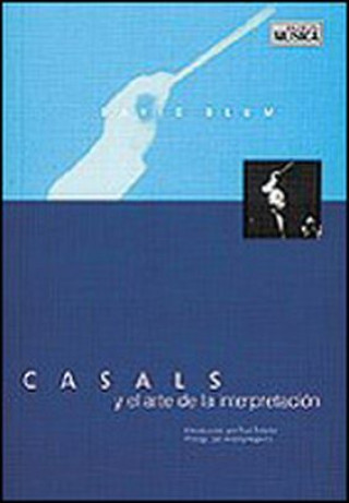 Carte Casals y el arte de la interpretación 