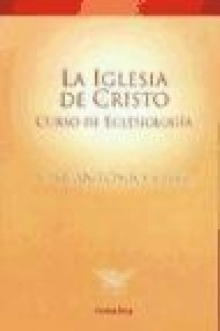 Könyv La iglesia de cristo : curso de eclesiología José Antonio Sayés