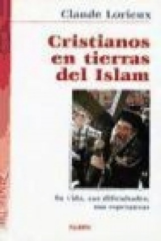 Kniha Cristianos en tierras del Islam : su vida, sus dificultades, sus esperanzas Claude Lorieux