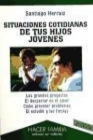 Buch Situaciones cotidianas de tus hijos jóvenes Santiago Herraiz