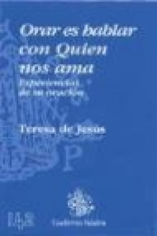 Kniha Orar es hablar con quien nos ama : experiencias de su oración Santa Teresa de Jesús - Santa -