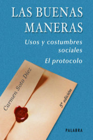 Buch Las buenas maneras : usos y costumbres sociales, el protocolo Carmen Soto Díez