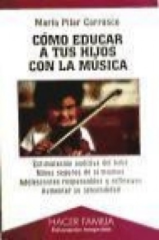 Βιβλίο Cómo educar a tus hijos con la música María del Pilar Carrasco Abós