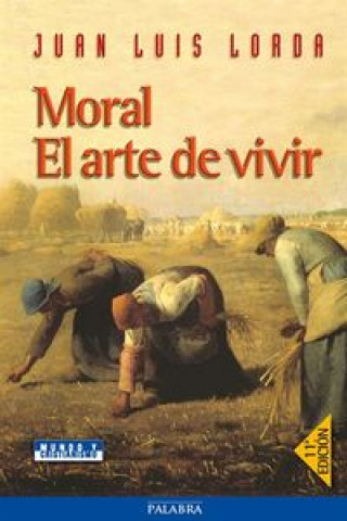 Könyv Moral : el arte de vivir JUAN LUIS LORDA IÑARRA