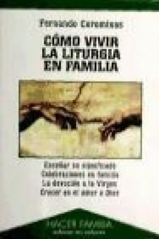 Kniha Cómo vivir la liturgia en familia Fernando Corominas Corcuera