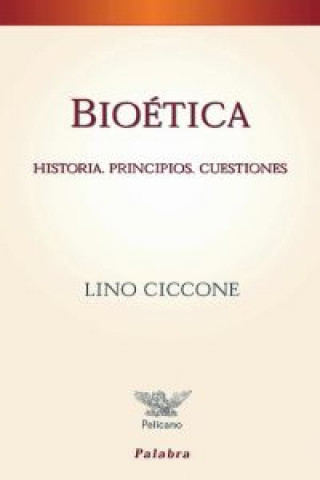 Könyv Bioética : historia, principios, cuestiones Lino Ciccone