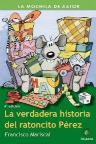 Книга La verdadera historia del ratoncito Pérez Francisco Mariscal Sistiaga
