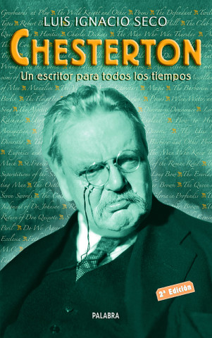 Kniha Chesterton : un escritor para todos los tiempos Luis Ignacio Seco García