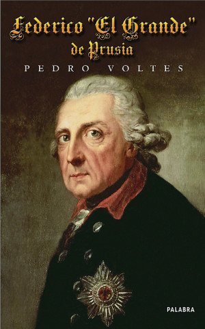 Kniha Federico "el Grande" de Prusia PEDRO VOLTES BOU